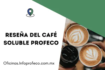 Reseña del Café Soluble Profeco